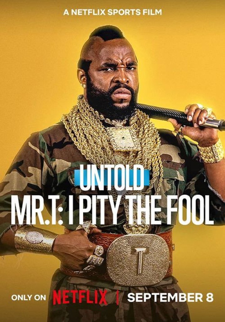 Untold Mr. T: I Pity the Fool poster